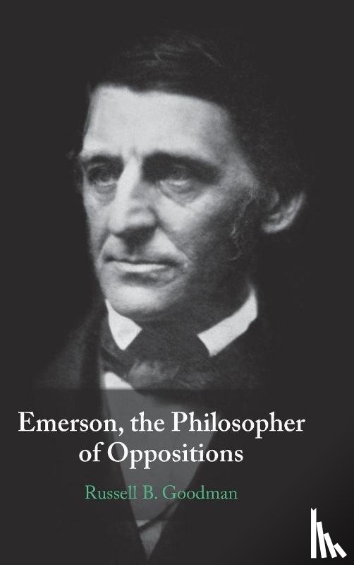 Goodman, Russell B. (University of New Mexico) - Emerson, the Philosopher of Oppositions