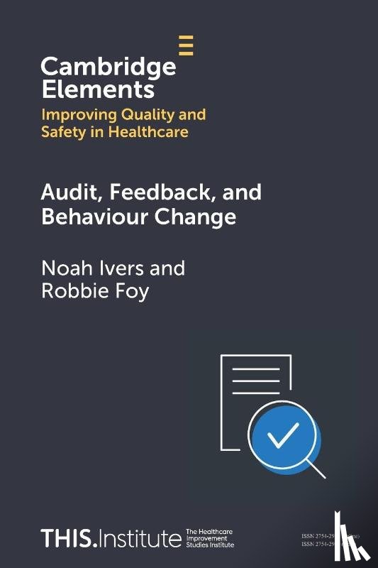 Ivers, Noah (Women's College Hospital Research Institute, Foy, Robbie (University of Leeds) - Audit, Feedback, and Behaviour Change