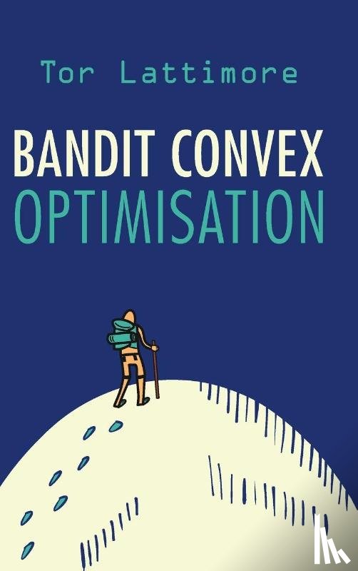 Lattimore, Tor (Google DeepMind - Bandit Convex Optimisation