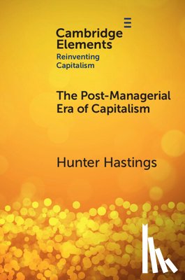 Hastings, Hunter (Bialla Venture Partners) - The Post-Managerial Era of Capitalism