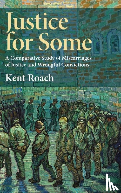 Roach, Kent (University of Toronto) - Justice for Some