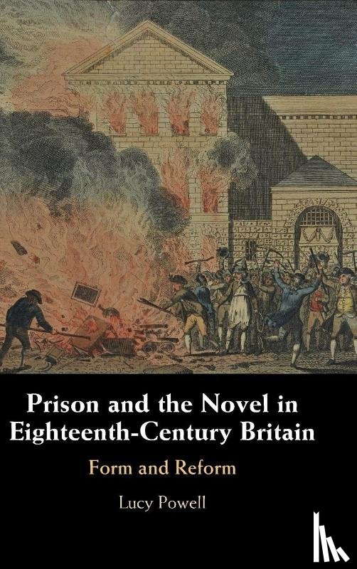 Powell, Lucy (University of Oxford) - Prison and the Novel in Eighteenth-Century Britain