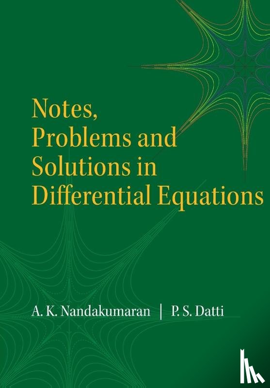 Nandakumaran, A. K. (Indian Institute of Science Bangalore), Datti, P.S. (Tata Institute of Fundamental Research Centre for Applicable Mathematics - Notes, Problems and Solutions in Differential Equations