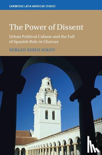 Serulnikov, Sergio (Universidad de San Andres) - The Power of Dissent