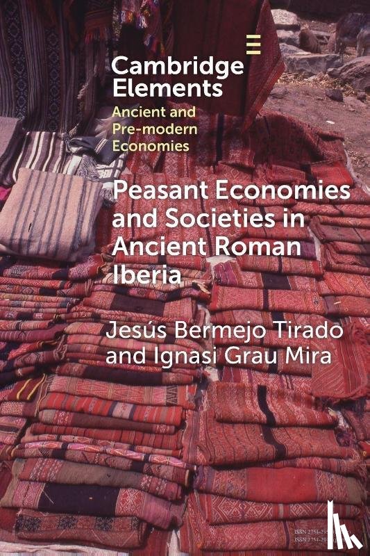 Tirado, Jesus Bermejo (Universidad Carlos III de Madrid), Mira, Ignasi Grau (Universidad de Alicante) - Peasant Economies and Societies in Ancient Roman Iberia