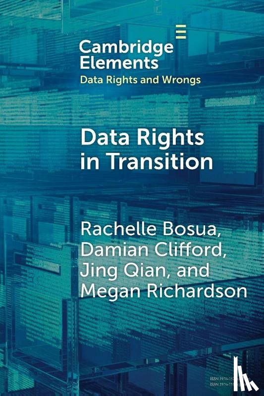 Bosua, Rachelle (Deakin University), Clifford, Damian (Australian National University), Qian, Jing (University of Melbourne), Richardson, Megan (University of Melbourne) - Data Rights in Transition