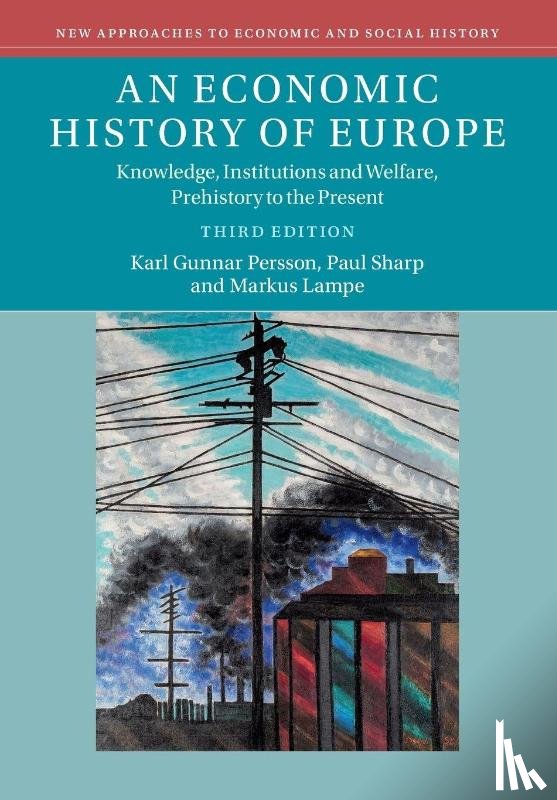 Persson, Karl Gunnar (University of Copenhagen), Sharp, Paul (University of Southern Denmark), Lampe, Markus (Wirtschaftsuniversitat Wien - An Economic History of Europe