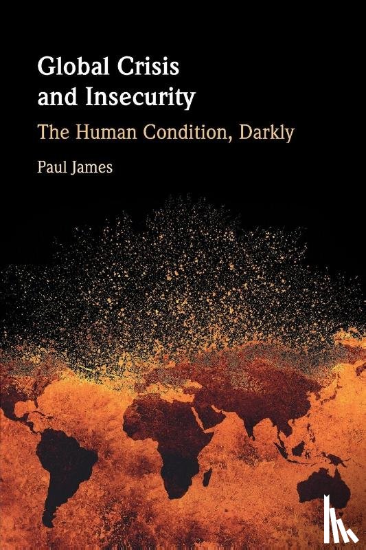 James, Paul (Western Sydney University) - Global Crisis and Insecurity