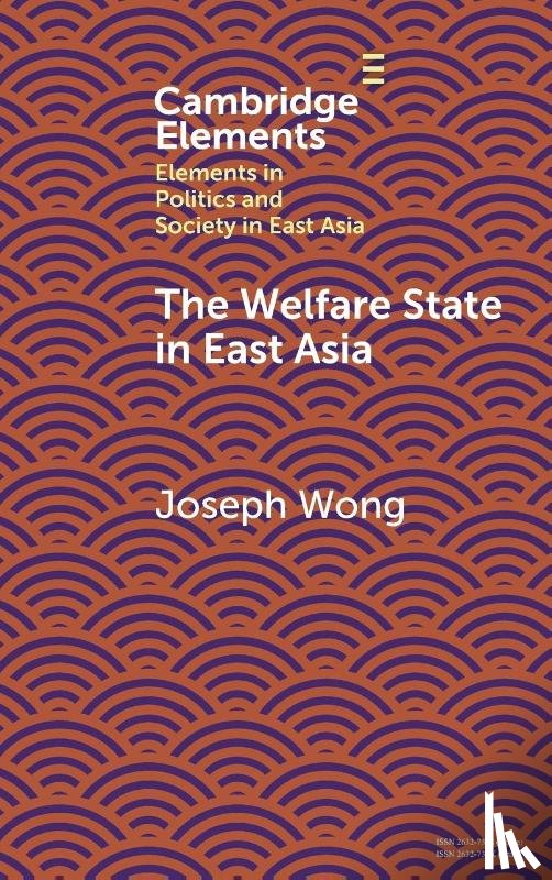 Wong, Joseph (University of Toronto) - The Welfare State in East Asia