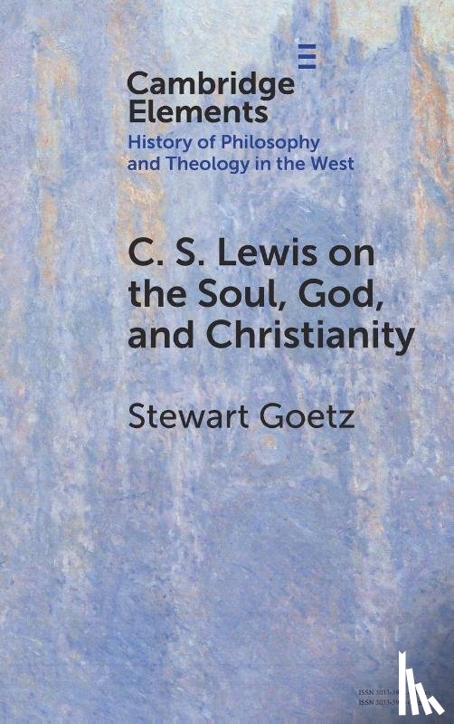 Goetz, Stewart (Ursinus College ) - C. S. Lewis on the Soul, God, and Christianity