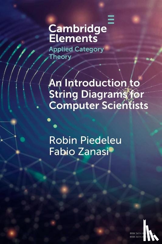 Piedeleu, Robin (University College London), Zanasi, Fabio (University College London) - An Introduction to String Diagrams for Computer Scientists
