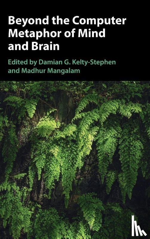  - Beyond the Computer Metaphor of Mind and Brain