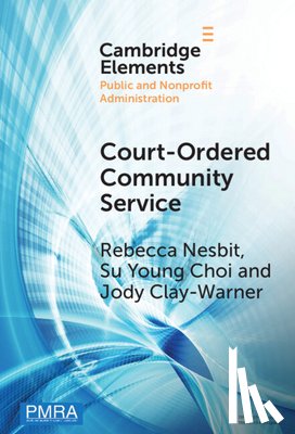 Nesbit, Rebecca (University of Georgia ), Young Choi, Su (University of Georgia ), Clay-Warner, Jody (University of Georgia ) - Court-Ordered Community Service