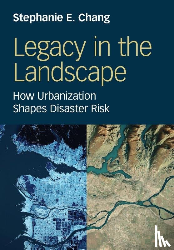 Chang, Stephanie E. (University of British Columbia) - Legacy in the Landscape