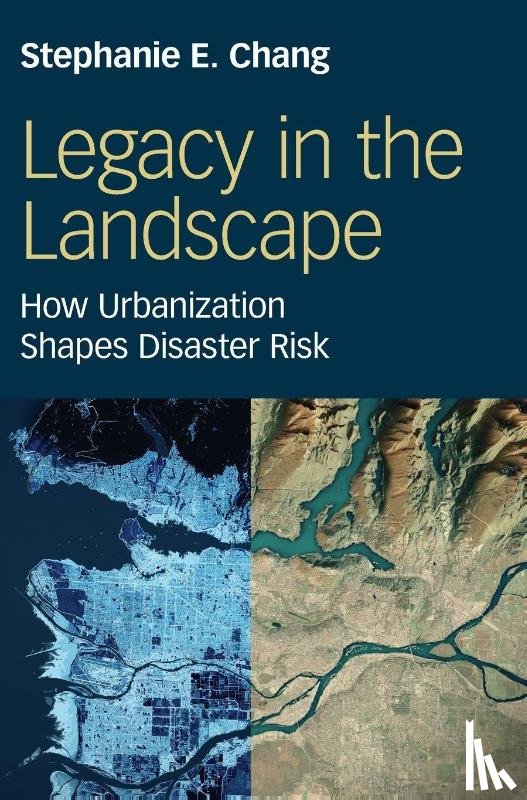 Chang, Stephanie E. (University of British Columbia) - Legacy in the Landscape