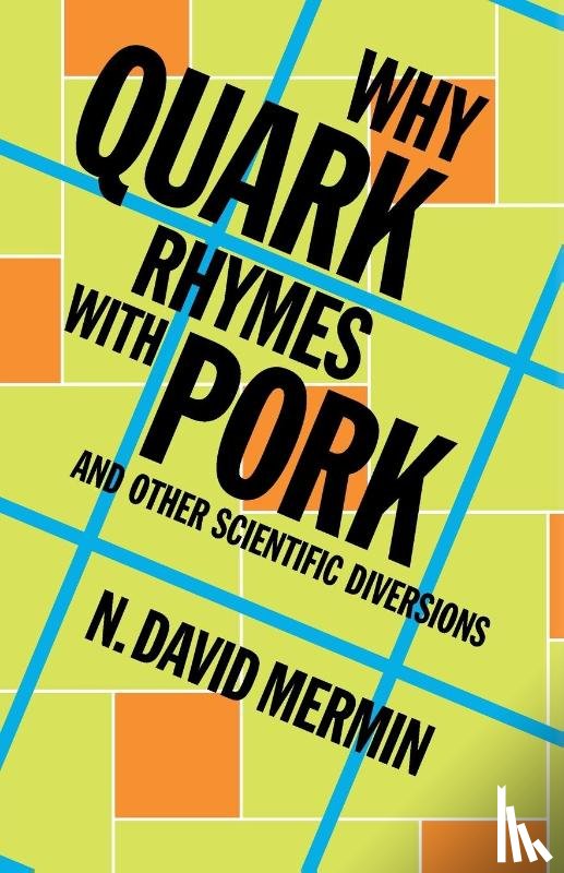 Mermin, N. David (Cornell University - Why Quark Rhymes with Pork