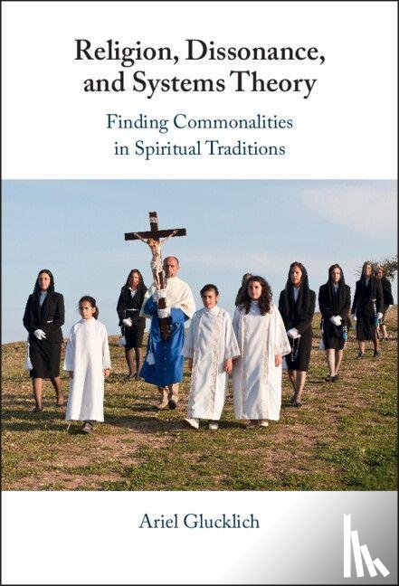 Glucklich, Ariel (Georgetown University - Religion, Dissonance, and Systems Theory