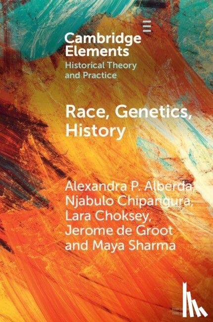 Alberda, Alexandra P. (The University of Manchester), Chipangura, Njabulo (Maynooth University), Choksey, Lara (University College London), Groot, Jerome de (The University of Manchester) - Race, Genetics, History