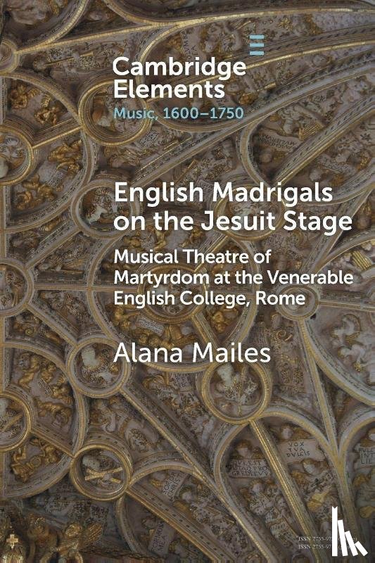 Mailes, Alana (University of Southern California) - English Madrigals on the Jesuit Stage