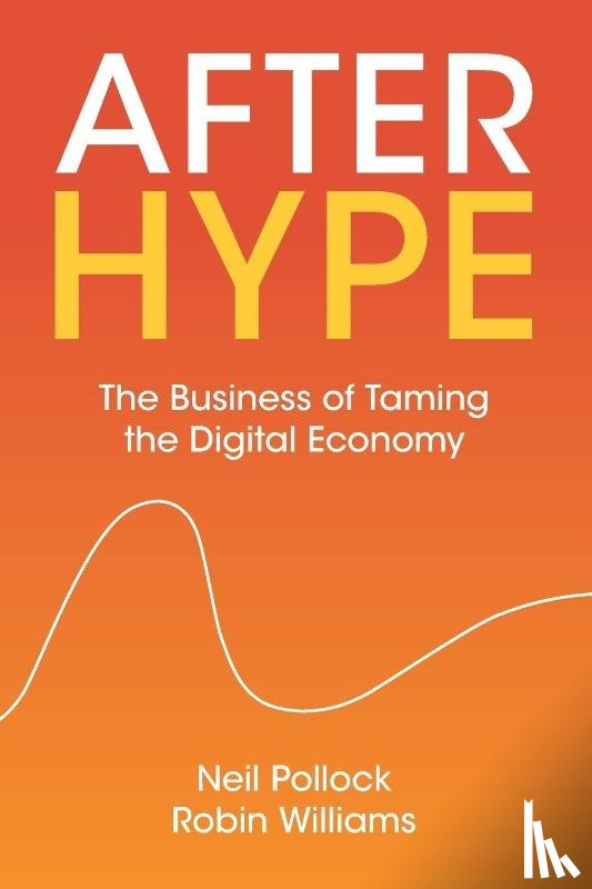 Pollock, Neil (University of Edinburgh), Williams, Robin (University of Edinburgh) - After Hype