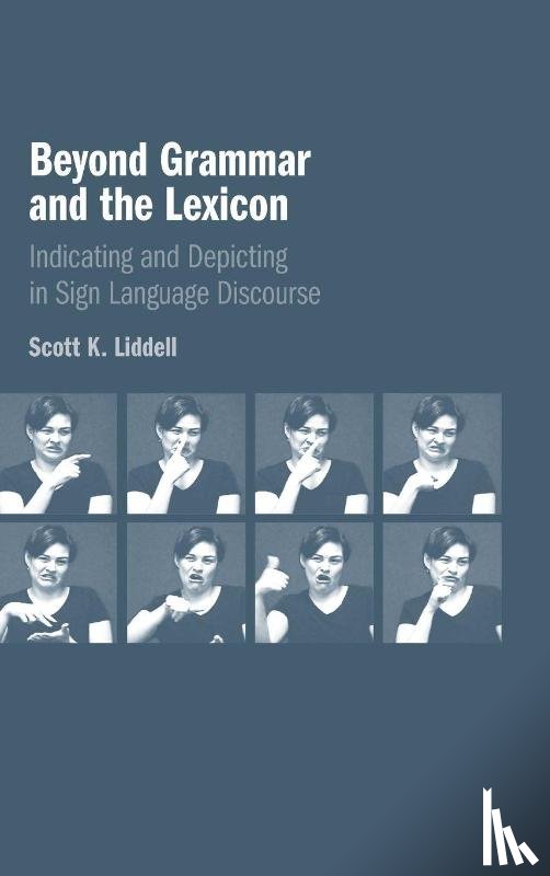 Liddell, Scott K. (Gallaudet University - Beyond Grammar and the Lexicon