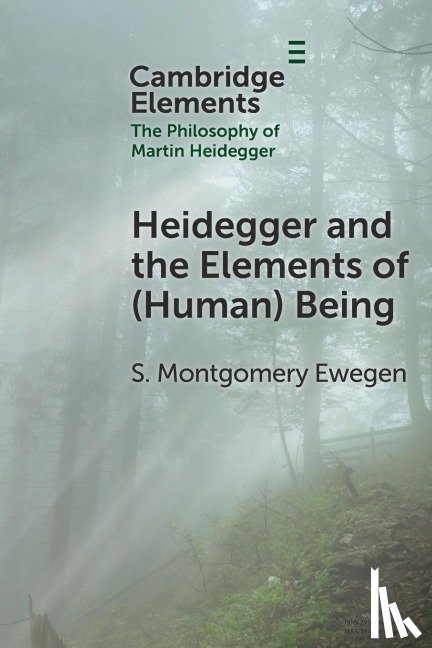 Ewegen, S. Montgomery (Trinity College - Heidegger and the Elements of (Human) Being