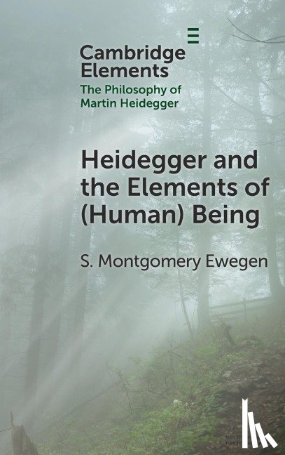 Ewegen, S. Montgomery (Trinity College - Heidegger and the Elements of (Human) Being