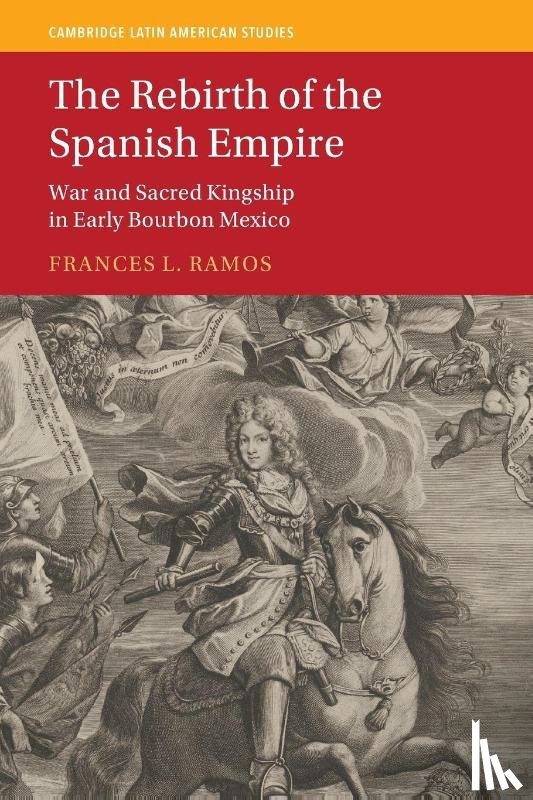 Ramos, Frances L. (University of South Florida) - The Rebirth of the Spanish Empire