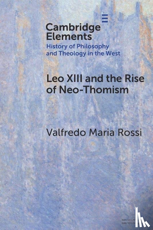 Rossi, Valfredo Maria (Italian Ministry of Culture) - Leo XIII and the Rise of Neo-Thomism