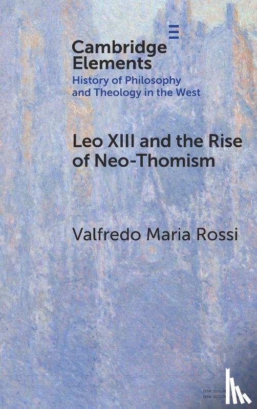 Rossi, Valfredo Maria (Italian Ministry of Culture) - Leo XIII and the Rise of Neo-Thomism