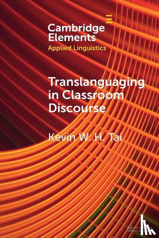 Tai, Kevin W. H. (The University of Hong Kong) - Translanguaging in Classroom Discourse