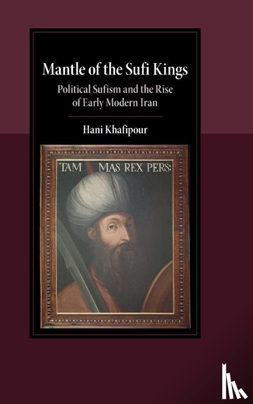 Khafipour, Hani (State University of New York at Buffalo) - Mantle of the Sufi Kings
