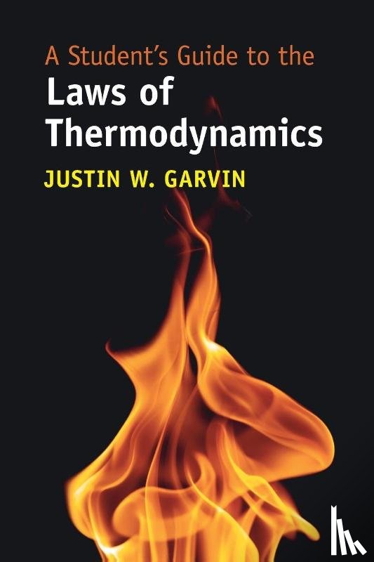 Garvin, Justin W. (University of Iowa) - A Student's Guide to the Laws of Thermodynamics