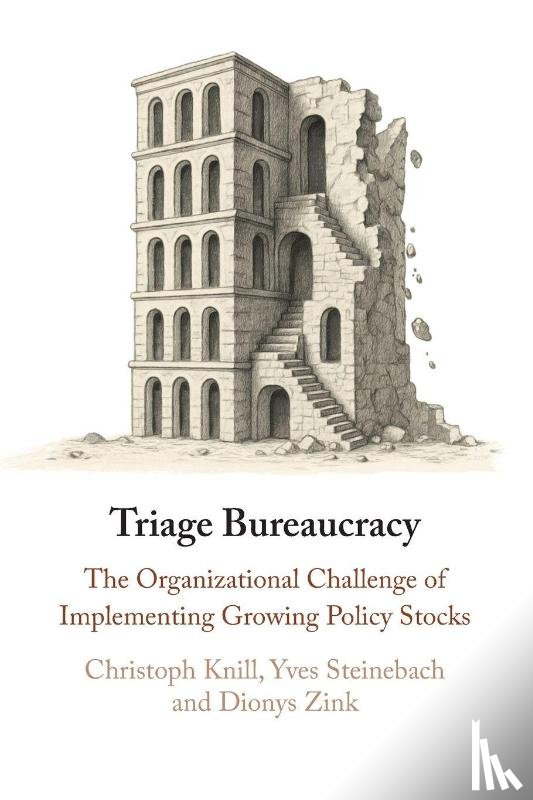 Knill, Christoph (Ludwig-Maximilians-Universitat Munchen), Steinebach, Yves (University of Olso), Zink, Dionys (Ludwig-Maximilians-Universitat Munchen) - Triage Bureaucracy