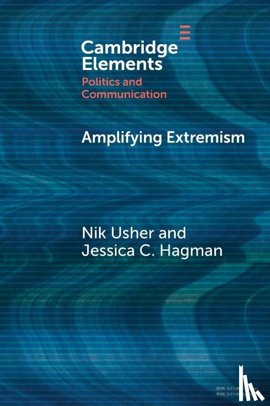 Usher, Nik (University of San Diego), Hagman, Jessica C. (University of Illinois Urbana-Champaign) - Amplifying Extremism