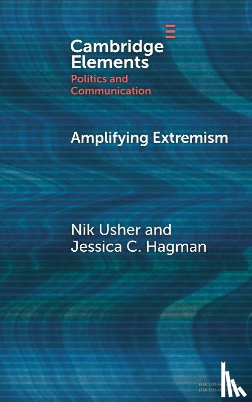 Usher, Nik (University of San Diego), Hagman, Jessica C. (University of Illinois Urbana-Champaign) - Amplifying Extremism