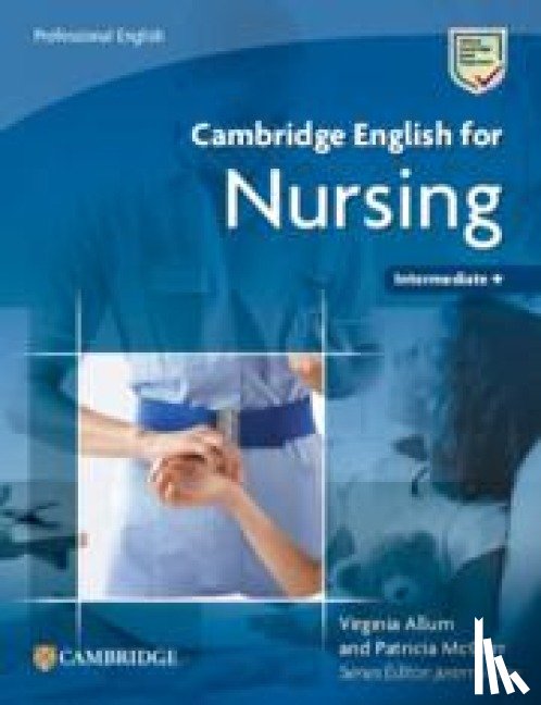 Allum, Virginia, McGarr, Patricia - Cambridge English for Nursing Intermediate Plus Student's Book