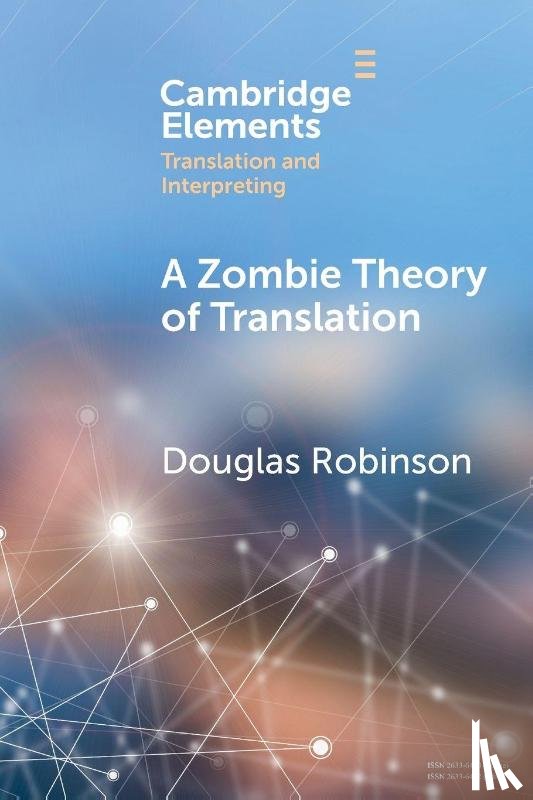Robinson, Douglas (Chinese University of Hong Kong - A Zombie Theory of Translation