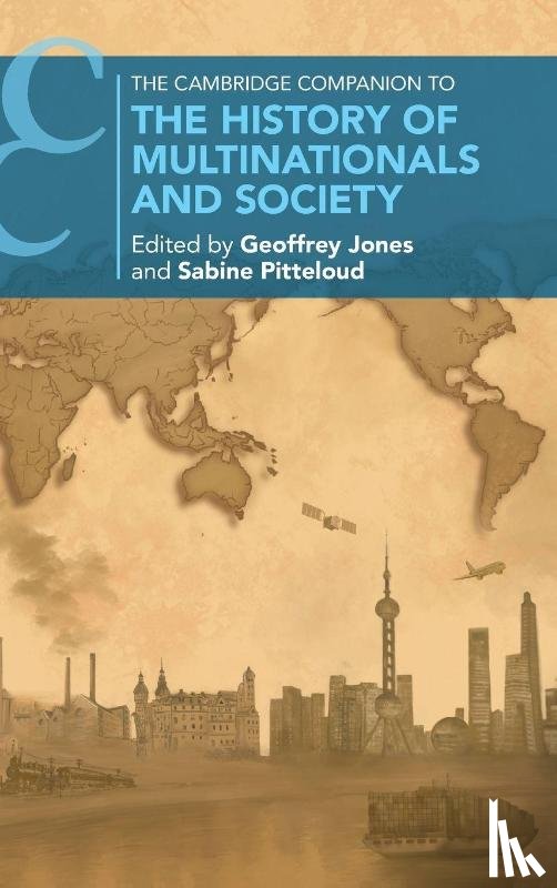  - The Cambridge Companion to the History of Multinationals and Society