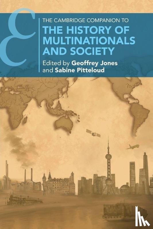  - The Cambridge Companion to the History of Multinationals and Society