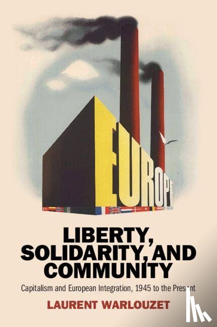 Warlouzet, Laurent (Sorbonne Universite) - Liberty, Solidarity and Community