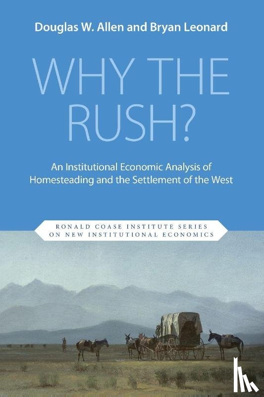 Allen, Douglas W. (Simon Fraser University), Leonard, Bryan (University of Wyoming) - Why the Rush?