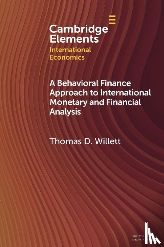 Willett, Thomas D. (Claremont Graduate University and Claremont McKenna College) - A Behavioral Finance Approach to International Monetary and Financial Analysis