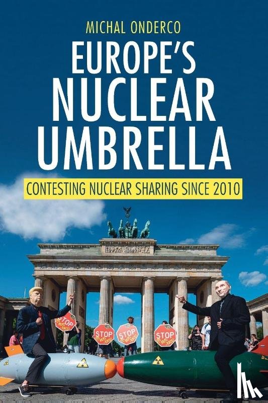 Onderco, Michal (Erasmus University Rotterdam) - Europe's Nuclear Umbrella