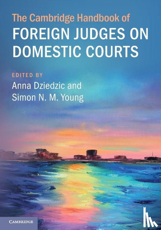  - The Cambridge Handbook of Foreign Judges on Domestic Courts