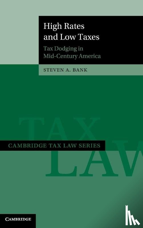 Bank, Steven A. (University of California - High Rates and Low Taxes