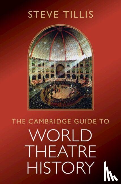Tillis, Steve (Saint Mary's College of California) - The Cambridge Guide to World Theatre History