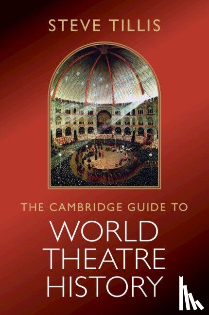 Tillis, Steve (Saint Mary's College of California) - The Cambridge Guide to World Theatre History