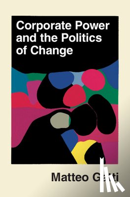 Gatti, Matteo (Rutgers University - Corporate Power and the Politics of Change