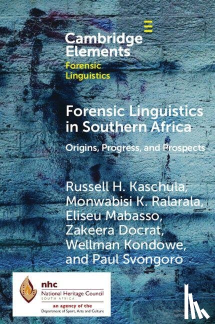 Kaschula, Russell H. (University of the Western Cape), Ralarala, Monwabisi K. (University of the Western Cape), Mabasso, Eliseu (Eduardo Mondlane University), Docrat, Zakeera (University of the Western Cape) - Forensic Linguistics in Southern Africa
